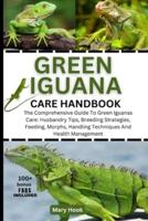 Green Iguana Care Handbook