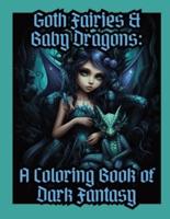 Goth Fairies & Baby Dragons