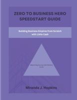 Zero to Business Hero Speedstart Guide