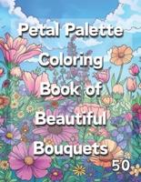 Petal Palette Coloring Book of Beautiful Bouquets 50