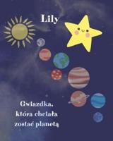 Lily - Gwiazdka, Która Chciala Zostac Planetą