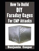 How To Build DIY Faraday Cages For EMP Attacks