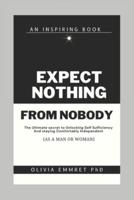 Expect Nothing from Nobody