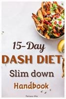 15 Days Dash Diets Slim Down Handbook