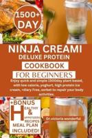 Ninja Creami Deluxe Protein Cookbook for Beginners