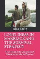 Loneliness in Marriage and the Survival Strategy