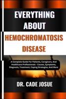 Everything About Hemochromatosis Disease