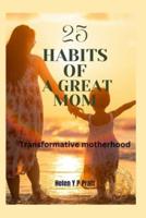 25 Habits of a Great Mom