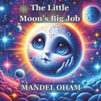 The Little Moon's Big Job