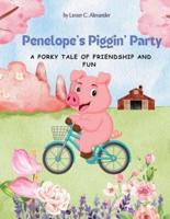 Penelope's Piggin' Party"