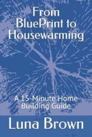 From BluePrint to Housewarming