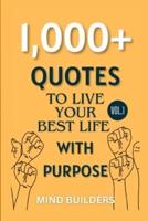 1000+ Quotes to Live Your Best Life With Purpose