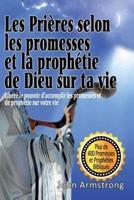 Les Prieres Selon Les Promesses Et La Prophetie