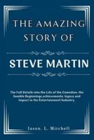 The Amazing Story of Steve Martin
