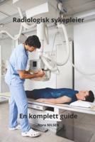 Radiologisk Sykepleier En Komplett Guide