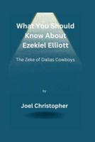 What You Should Know About Ezekiel Elliott
