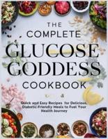 The Complete Glucose Goddess Cookbook For 2024