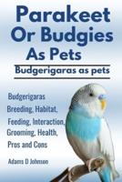 Parakeet or Budgeis as Pets