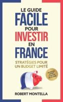 Le Guide Facile Pour Investir En France