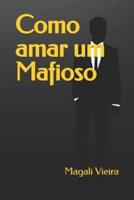 Como Amar Um Mafioso