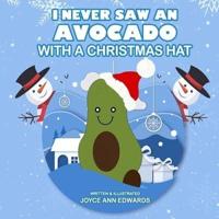 I Never Saw an Avocado With a Christmas Hat