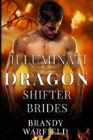 Illuminati Dragon Shifter Brides