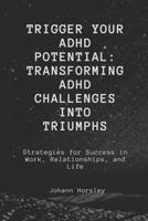 Trigger Your ADHD Potential