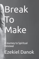 Break To Make