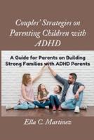 Couples Strategies on Parenting Children With ADHD