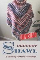 Tunisian Crochet Shawls