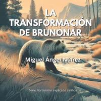 La Transformación De Brunonar