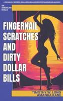 Fingernail Scratches and Dirty Dollar Bills