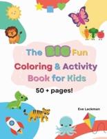 The BIG Fun Coloring and Activity Book for Kids 3-7