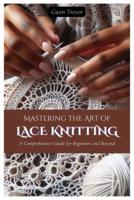 Mastering the Art of Lace Knitting