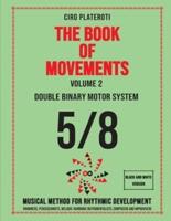 THE BOOK OF MOVEMENTS / Vol.2- DOUBLE BINARY MOTOR SYSTEM 5/8 (Black and White Version)