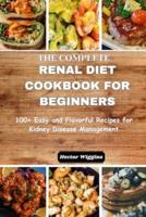 The Complete Renal Diet Cookbook for Beginners