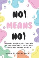No! Means No! Setting Boundaries Say No With Confidence