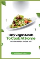 Easy Vegan Meals to Cook at Home