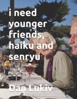 I Need Younger Friends, Haiku and Senryu