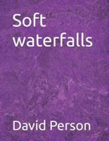 Soft Waterfalls