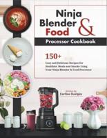 Ninja Blender and Food Processor Cookbook