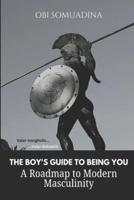 The Boy's Guide to Being You