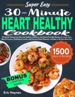 Super Easy 30-Minute Heart Healthy Cookbook