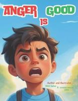 Anger Is Good If A Colorful, Picture Book About Anger, Feelings and Emotions Management