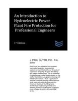 An Introduction to Hydroelectric Power Plant Fire Protection for Professional Engineers