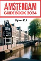 Amsterdam Guide Book 2024