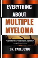 Everything About Multiple Myeloma