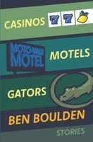 Casinos, Motels, Gators