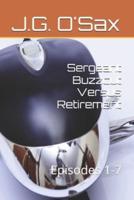 Sergeant Buzzcut Versus Retirement