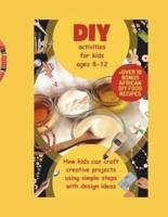 DIY Activities for Kids Ages 8-12